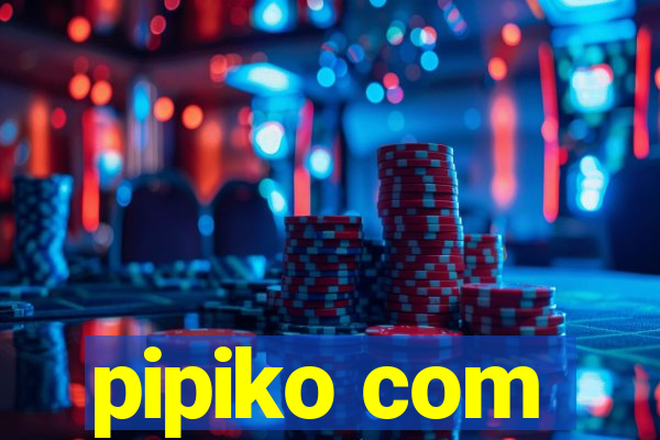 pipiko com